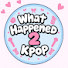 QJ6ue2zgfnM-channel-avatar-What Happened 2 Kpop