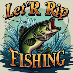 LET'R RIP FISHING