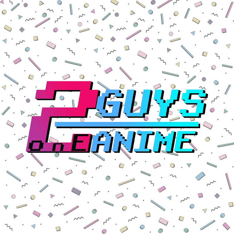 2 Guys 1 Anime