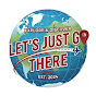 Lets Just Go There
