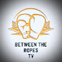 Between the Ropes TV logo