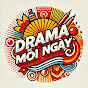 Drama Mỗi Ngày