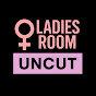 Ladies Room Uncut logo