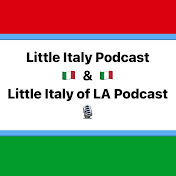 Little Italy Podcast & Little Italy of LA Podcast