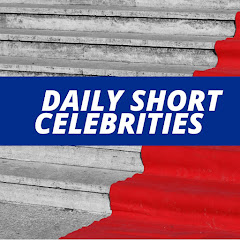 DAILY SHORT CELEBRITIES