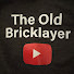 2K5Khd7mhSM-channel-avatar-The old Bricklayer 