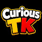 Curious TK