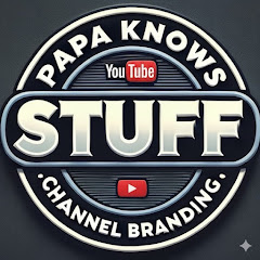 Papa Knows Stuff
