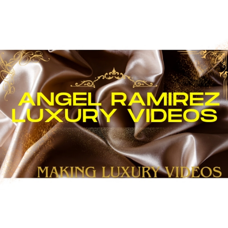 Angel Ramirez Luxury Videos