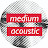 MEDIUM Acoustic