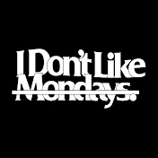 I Dont Like Mondays.
