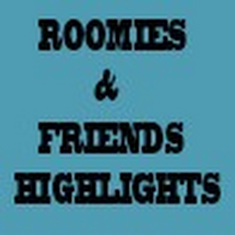 ROOMIES & FRIENDS HIGHLIGHTS