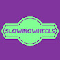 SLOWMOWHEELS