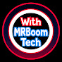 With MRBoomTech