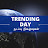 Trending Day