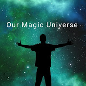 Our Magic Universe