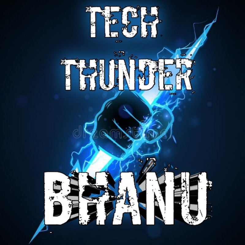 Tech Thunder Bhanu