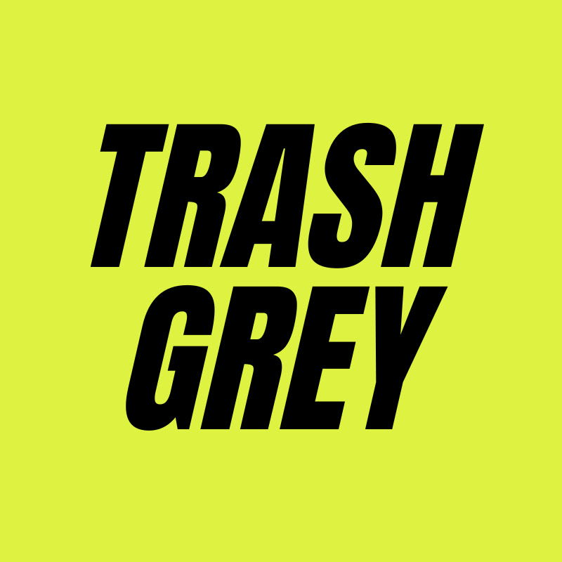 TRASHGREY