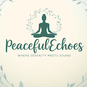Peaceful Echoes