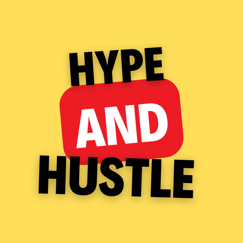 Hype and Hustle 