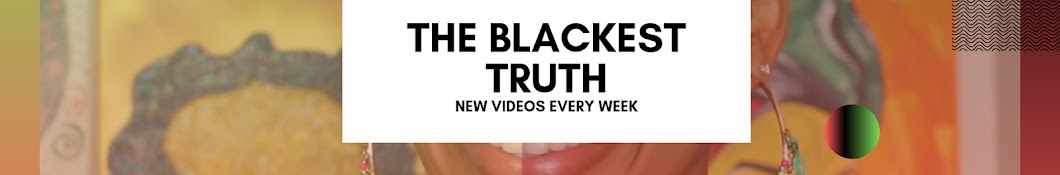 The Blackest Truth YouTube channel avatar
