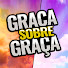 ZQeSIky9ls8-channel-avatar- GRAÇA SOBRE GRAÇA  I  OFFICIAL