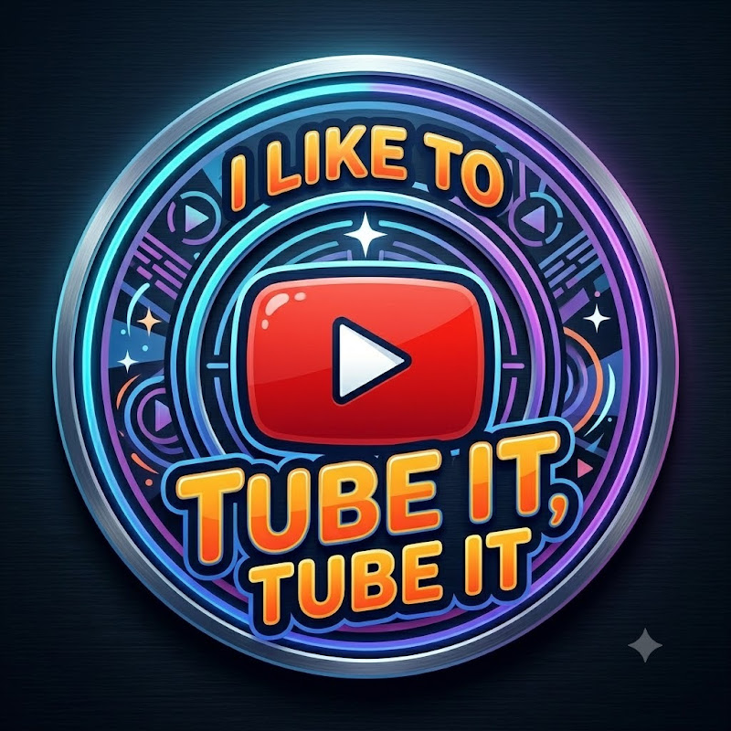 I like to Tube it, Tube it