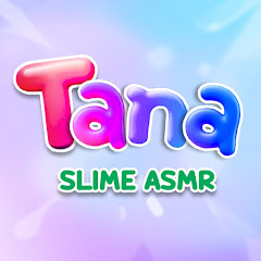 Tana Slime ASMR
