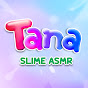 Tana Slime ASMR