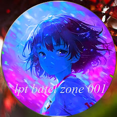 𝓵𝓹𝓽 𝓫𝓪𝓽𝓮𝓵 𝔃𝓸𝓷𝓮 001