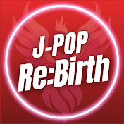 J-POP Re:Birth - 邦楽転生