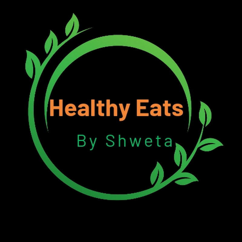 Healthy Eats By Shweta