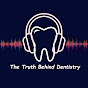 The Truth Behind Dentistry