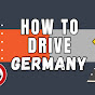 How to Drive Germany