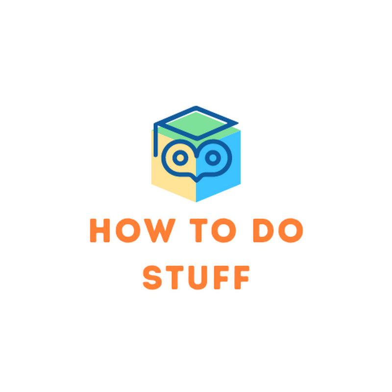 How to Do Stuff?
