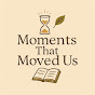 Moments That Moved Us logo