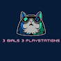 3Girls 3Playstations - @3girls3playstations34 YouTube Profile Photo