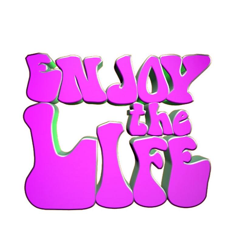 Enjoy The Life 