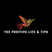 The Positive Life and Tips