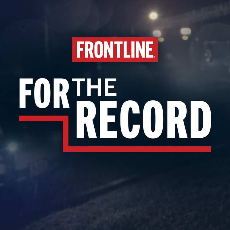 For The Record | FRONTLINE | PBS