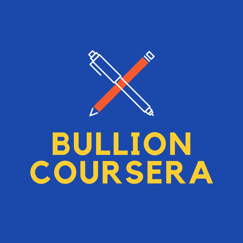 Bullion Coursera