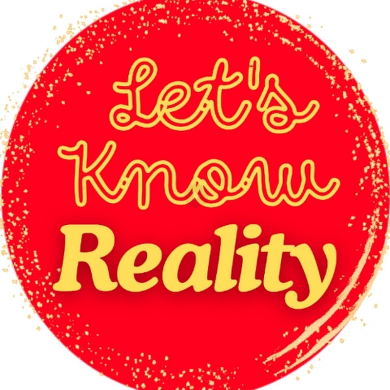 Let's Know Reality 