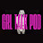 GRL TALK POD