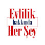 Логотип каналу Evlilik Hakkında Her Şey