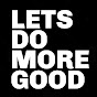 Lets Do More Good logo