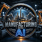 Manufacturing with AI