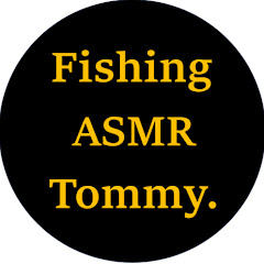 FishingASMR Tommy.