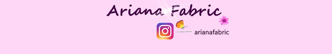 Ariana Fabric YouTube channel avatar
