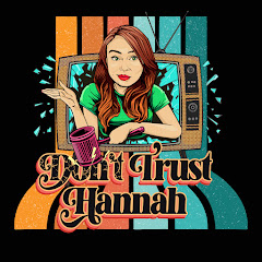 DON’T TRUST HANNAH net worth