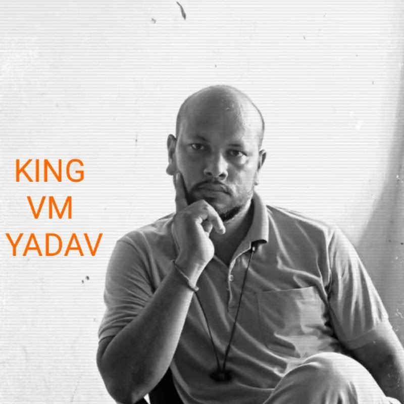 KING VM YADAV